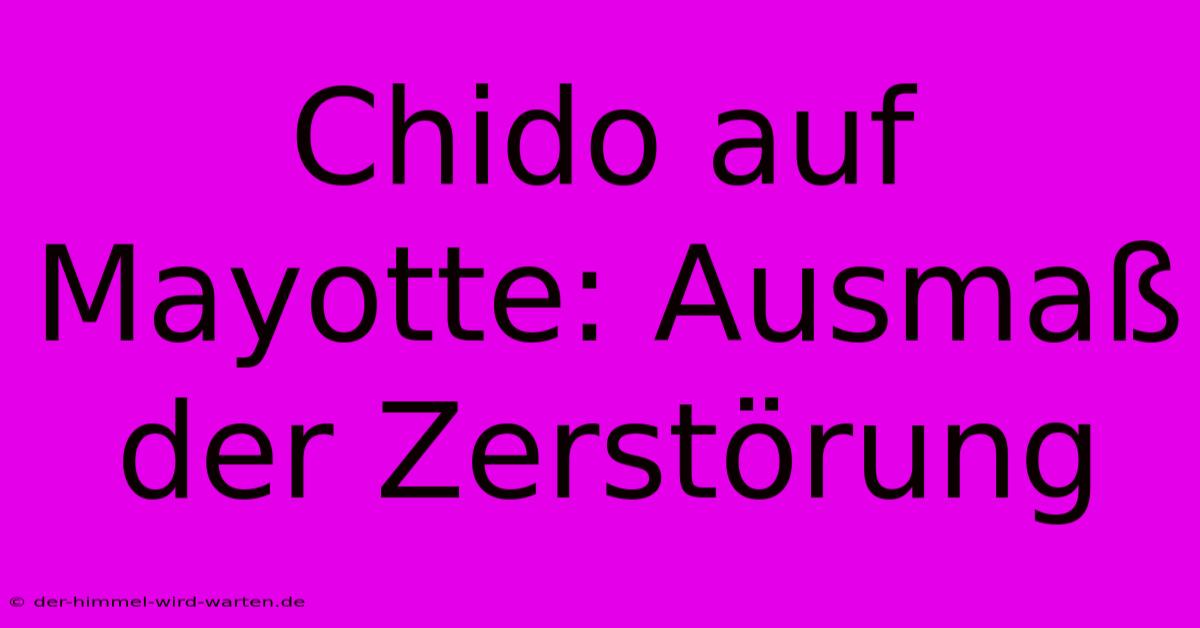 Chido Auf Mayotte: Ausmaß Der Zerstörung