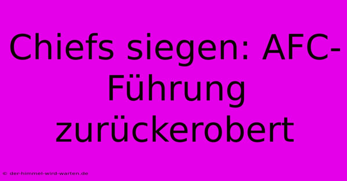 Chiefs Siegen: AFC-Führung Zurückerobert