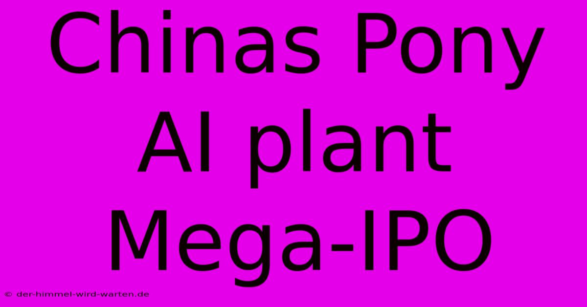 Chinas Pony AI Plant Mega-IPO