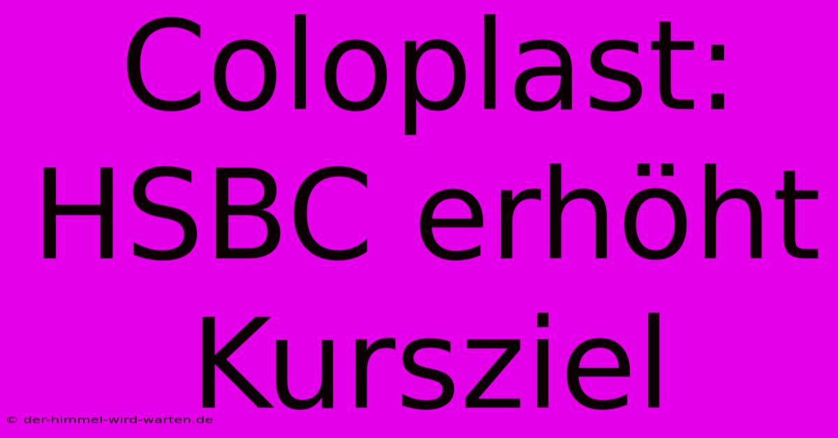 Coloplast: HSBC Erhöht Kursziel