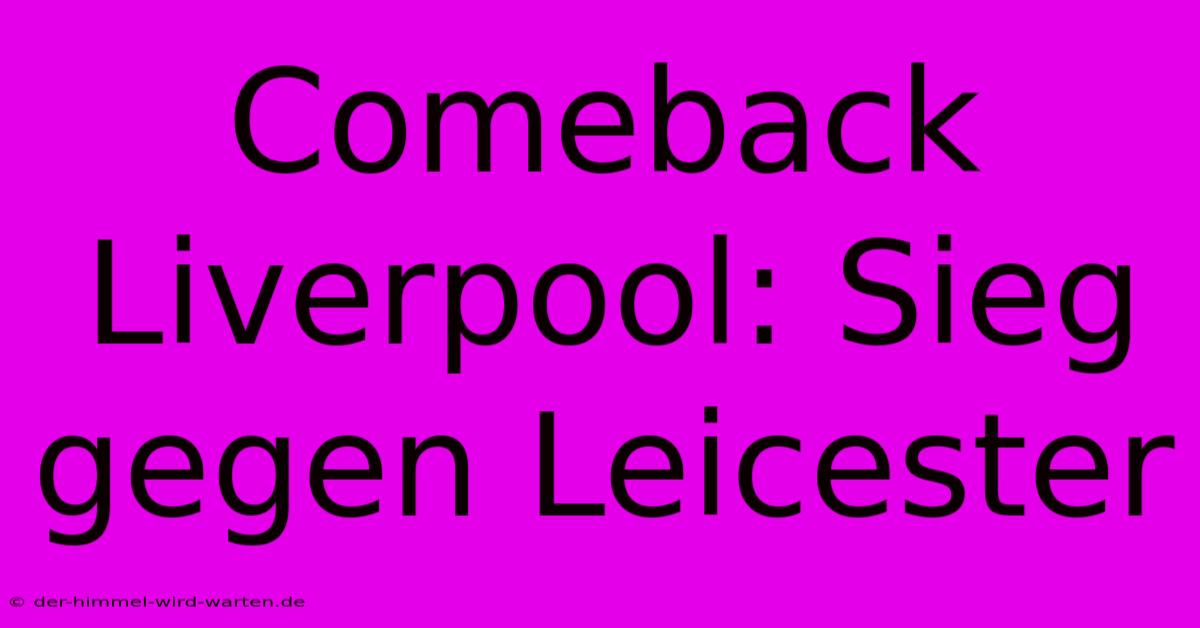 Comeback Liverpool: Sieg Gegen Leicester