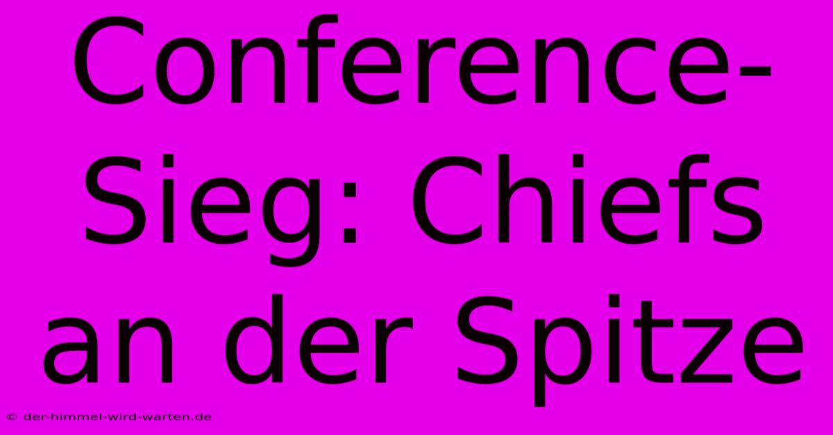 Conference-Sieg: Chiefs An Der Spitze