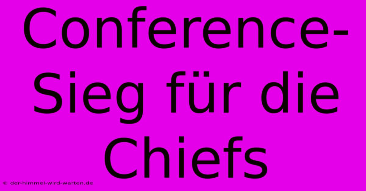 Conference-Sieg Für Die Chiefs