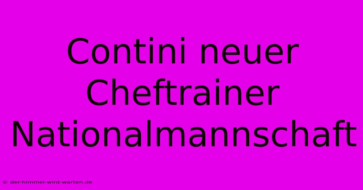 Contini Neuer Cheftrainer Nationalmannschaft