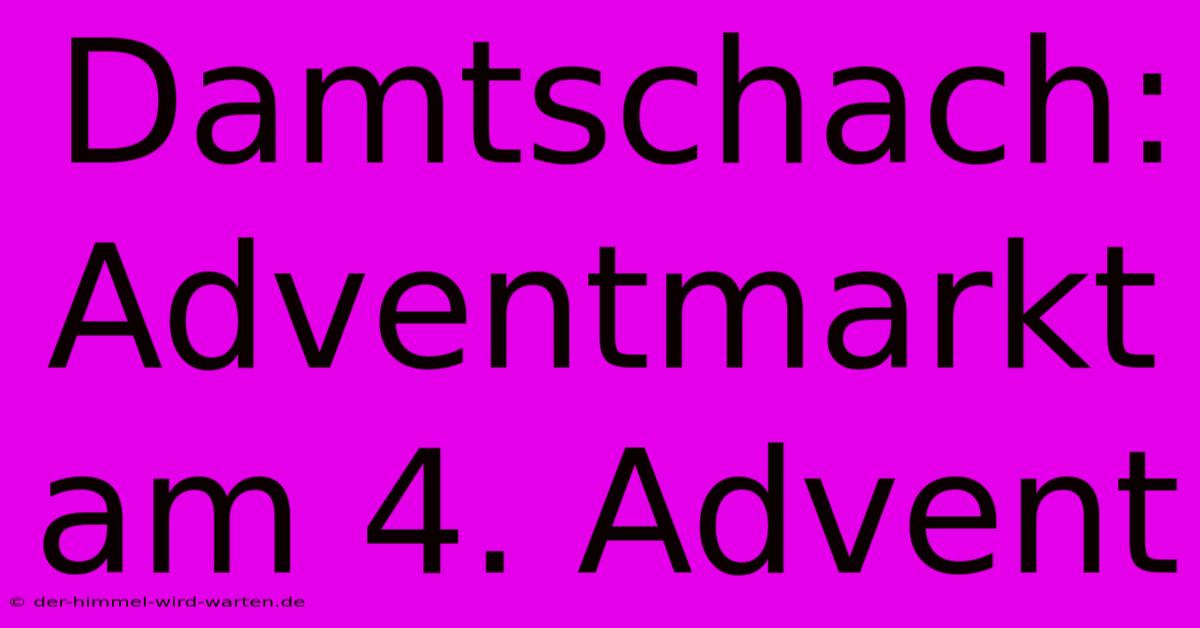 Damtschach: Adventmarkt Am 4. Advent