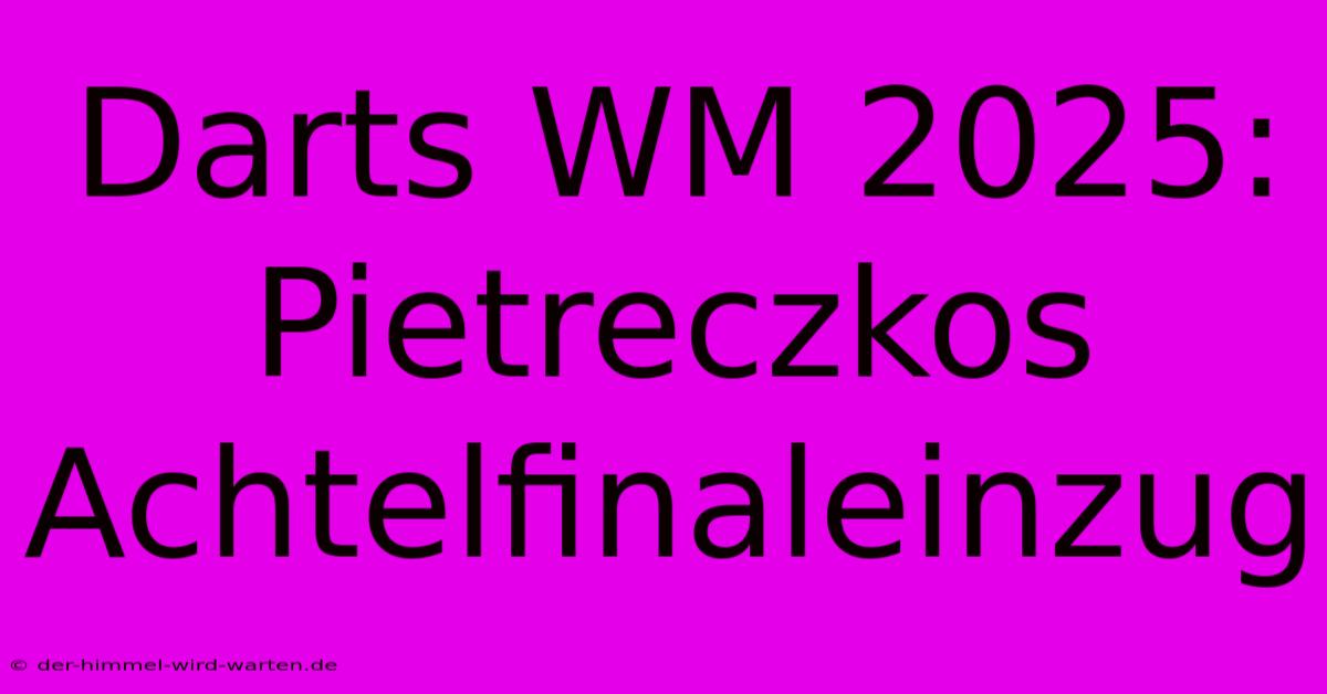 Darts WM 2025: Pietreczkos Achtelfinaleinzug