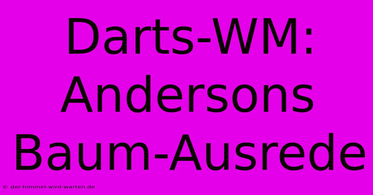 Darts-WM: Andersons Baum-Ausrede