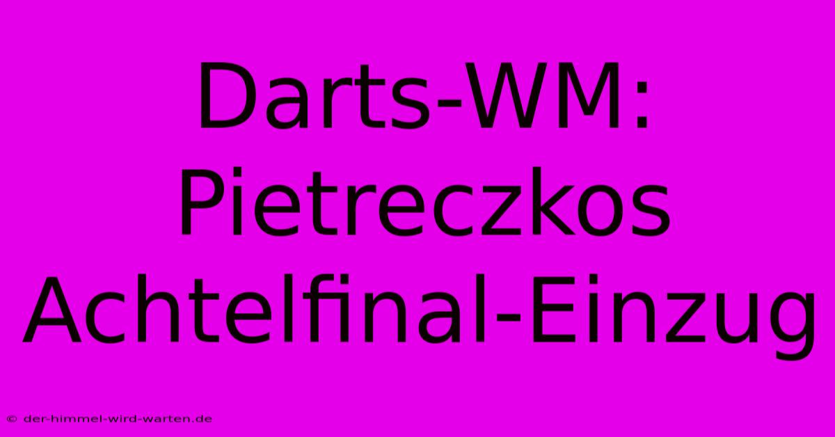 Darts-WM: Pietreczkos Achtelfinal-Einzug