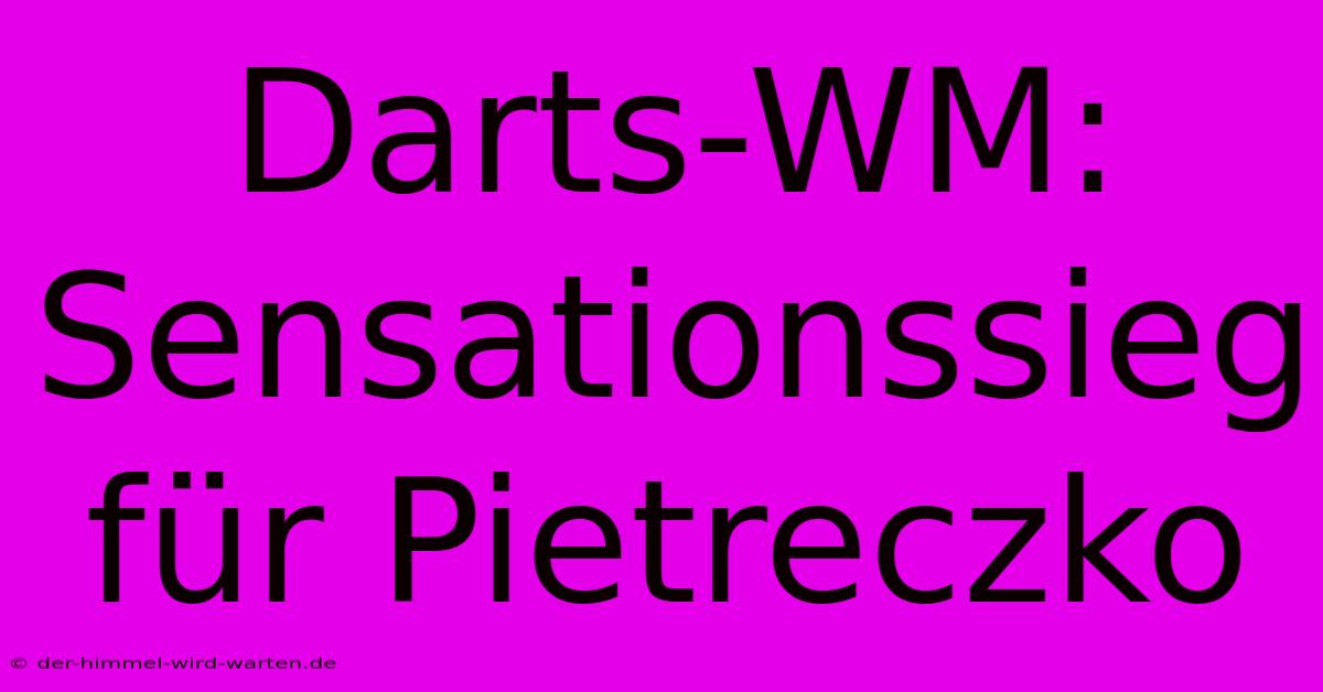 Darts-WM: Sensationssieg Für Pietreczko