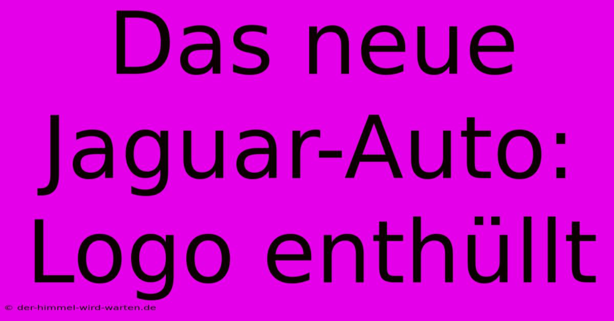 Das Neue Jaguar-Auto: Logo Enthüllt