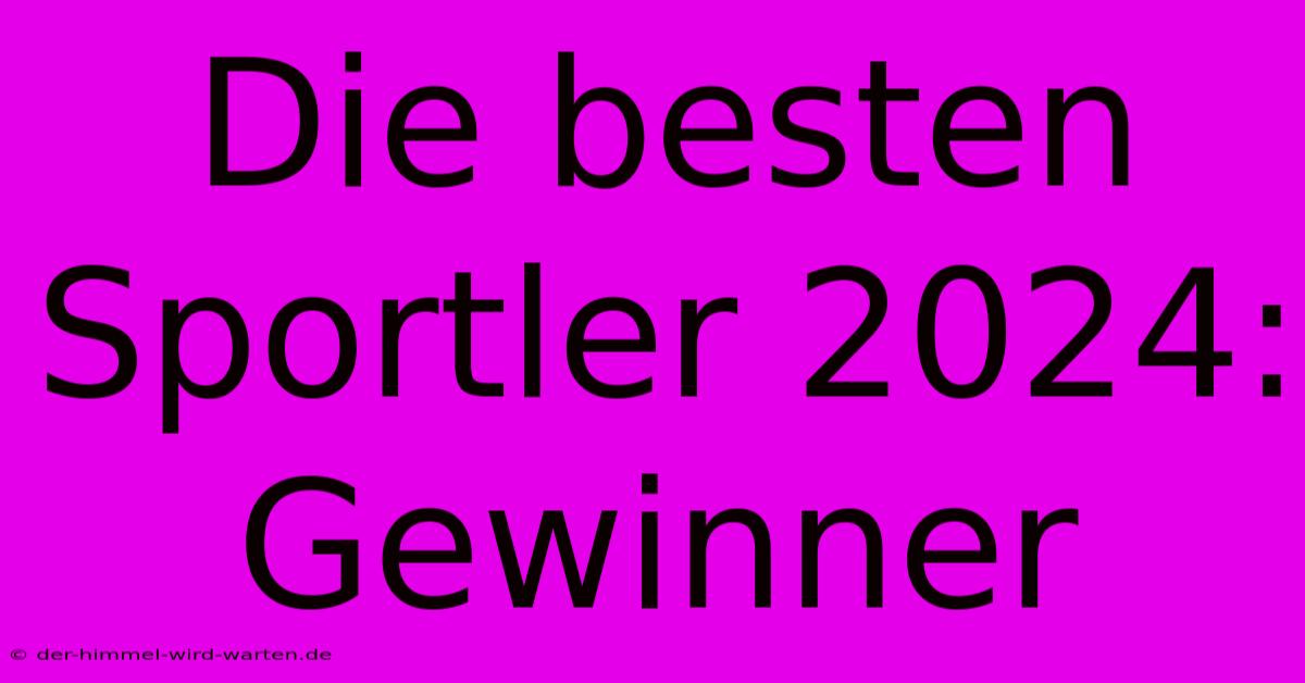 Die Besten Sportler 2024:  Gewinner