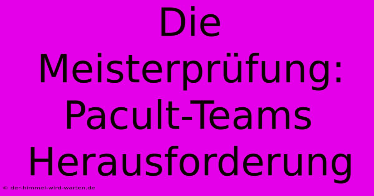 Die Meisterprüfung: Pacult-Teams Herausforderung