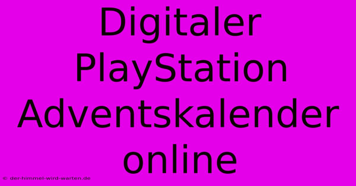 Digitaler PlayStation Adventskalender Online