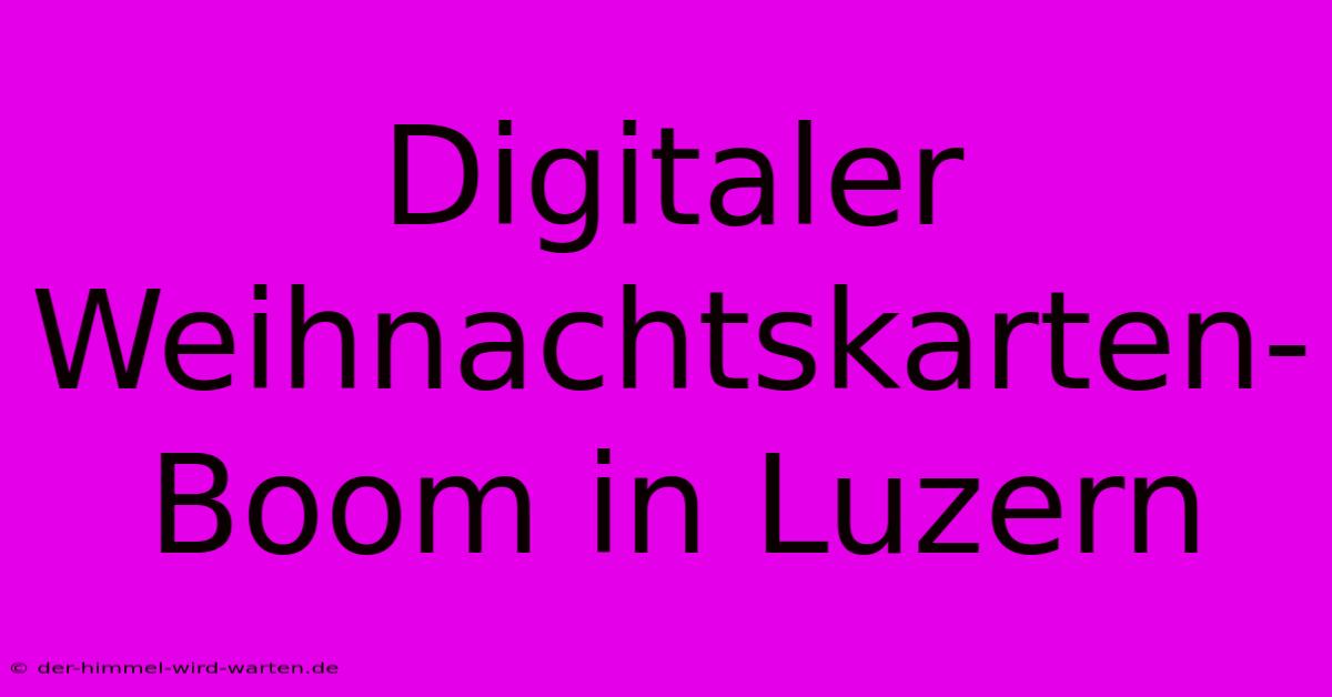 Digitaler Weihnachtskarten-Boom In Luzern