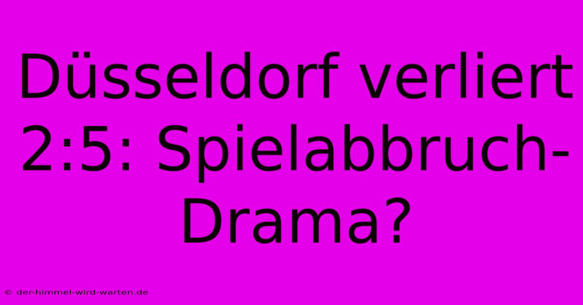 Düsseldorf Verliert 2:5: Spielabbruch-Drama?