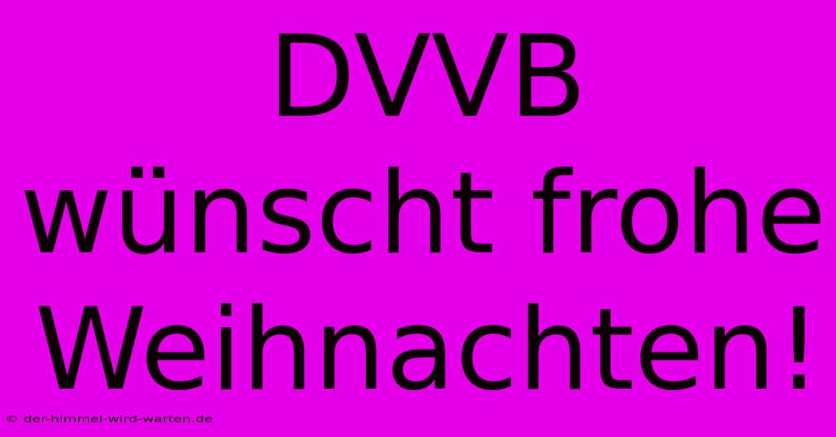 DVVB Wünscht Frohe Weihnachten!