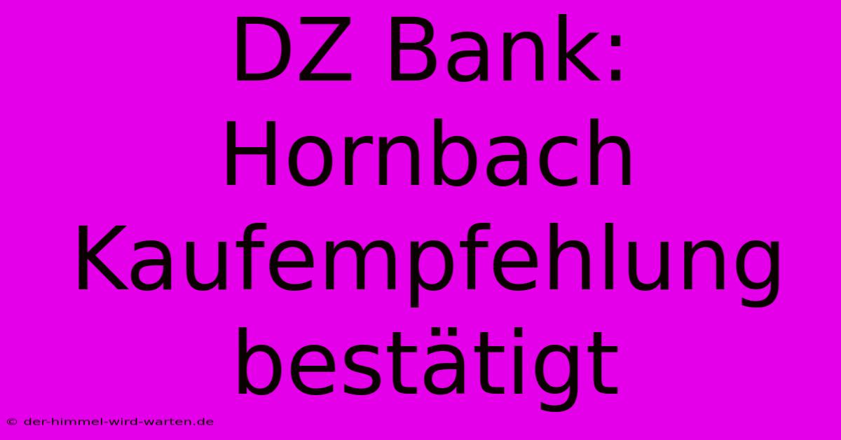 DZ Bank: Hornbach Kaufempfehlung Bestätigt