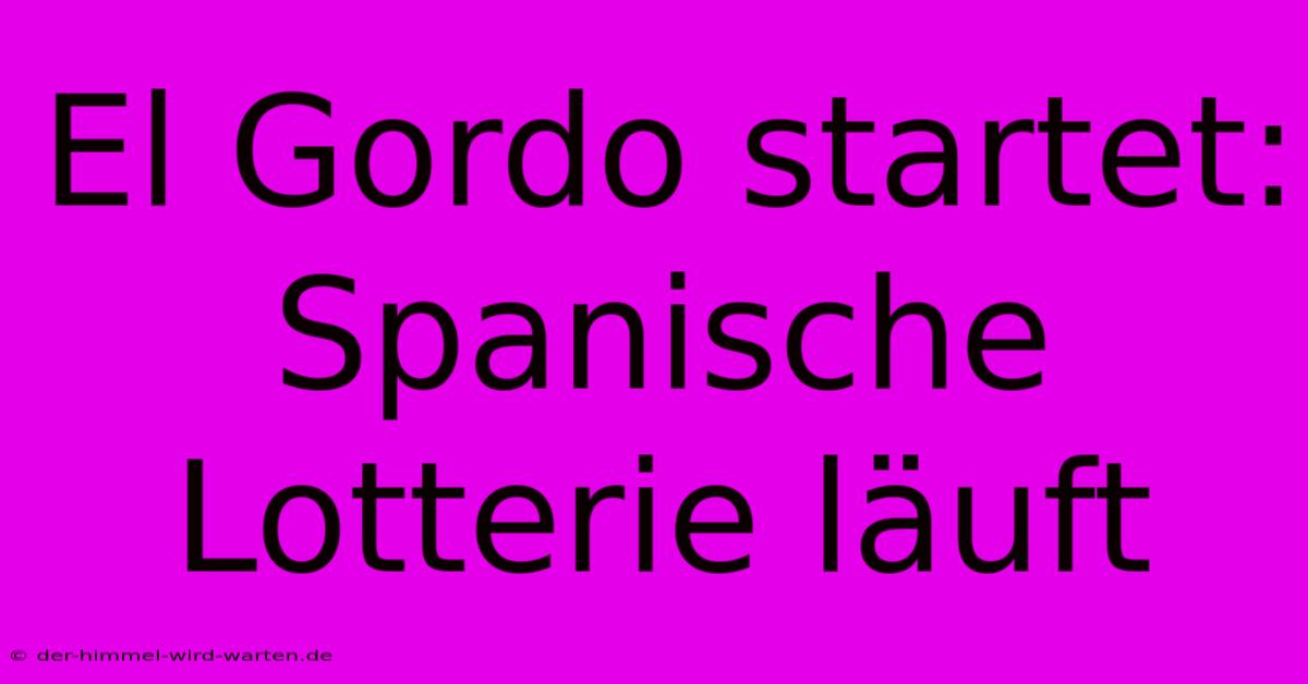 El Gordo Startet: Spanische Lotterie Läuft