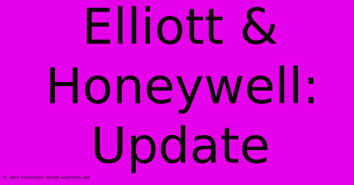 Elliott & Honeywell: Update