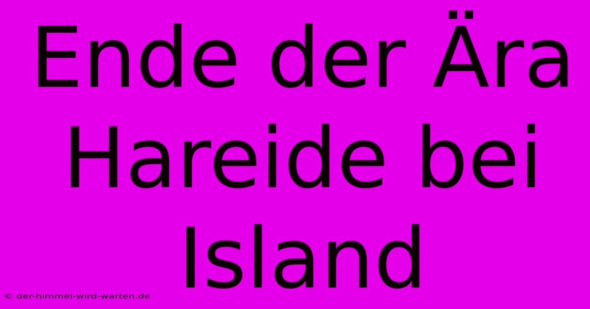 Ende Der Ära Hareide Bei Island