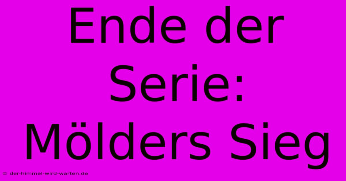 Ende Der Serie: Mölders Sieg