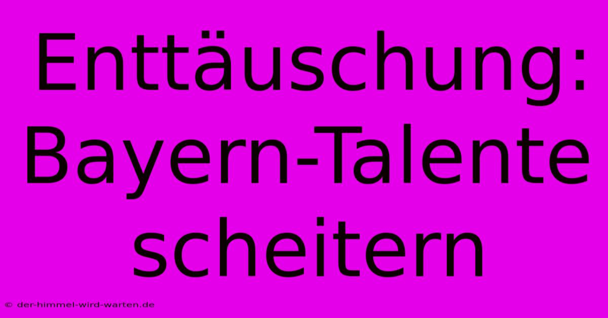 Enttäuschung: Bayern-Talente Scheitern