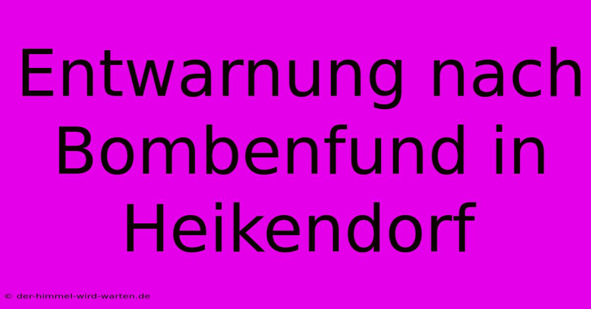 Entwarnung Nach Bombenfund In Heikendorf