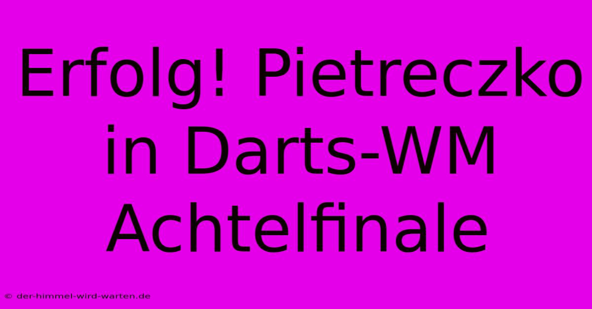 Erfolg! Pietreczko In Darts-WM Achtelfinale