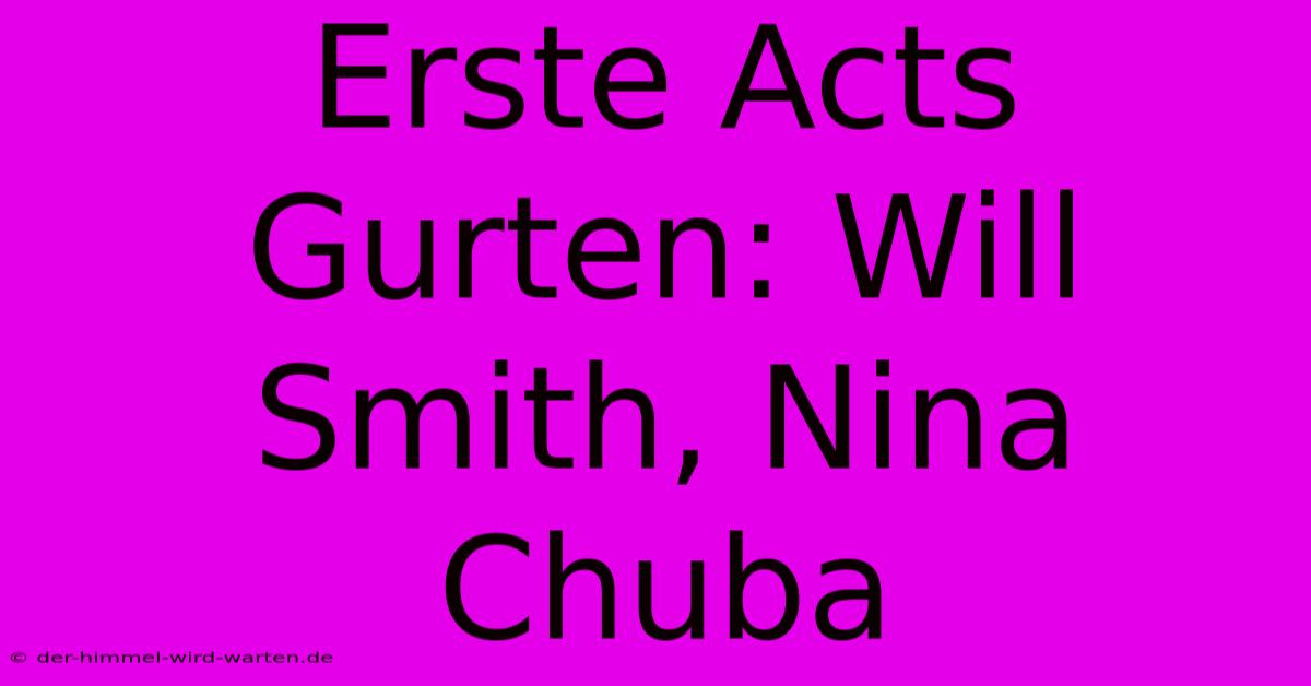 Erste Acts Gurten: Will Smith, Nina Chuba