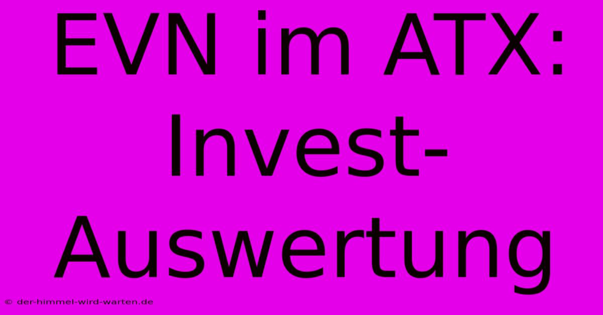 EVN Im ATX:  Invest-Auswertung