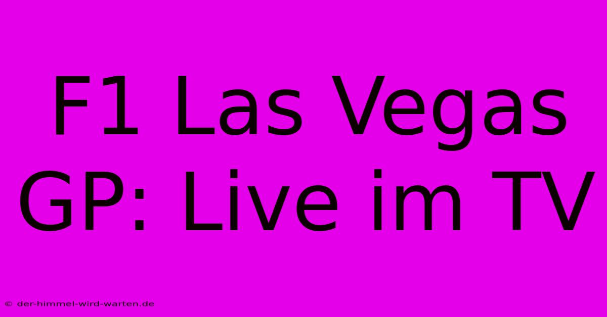 F1 Las Vegas GP: Live Im TV