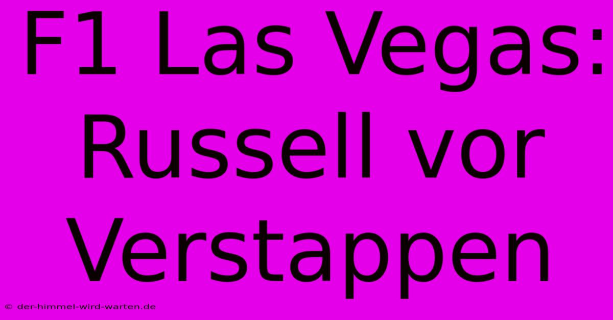 F1 Las Vegas: Russell Vor Verstappen