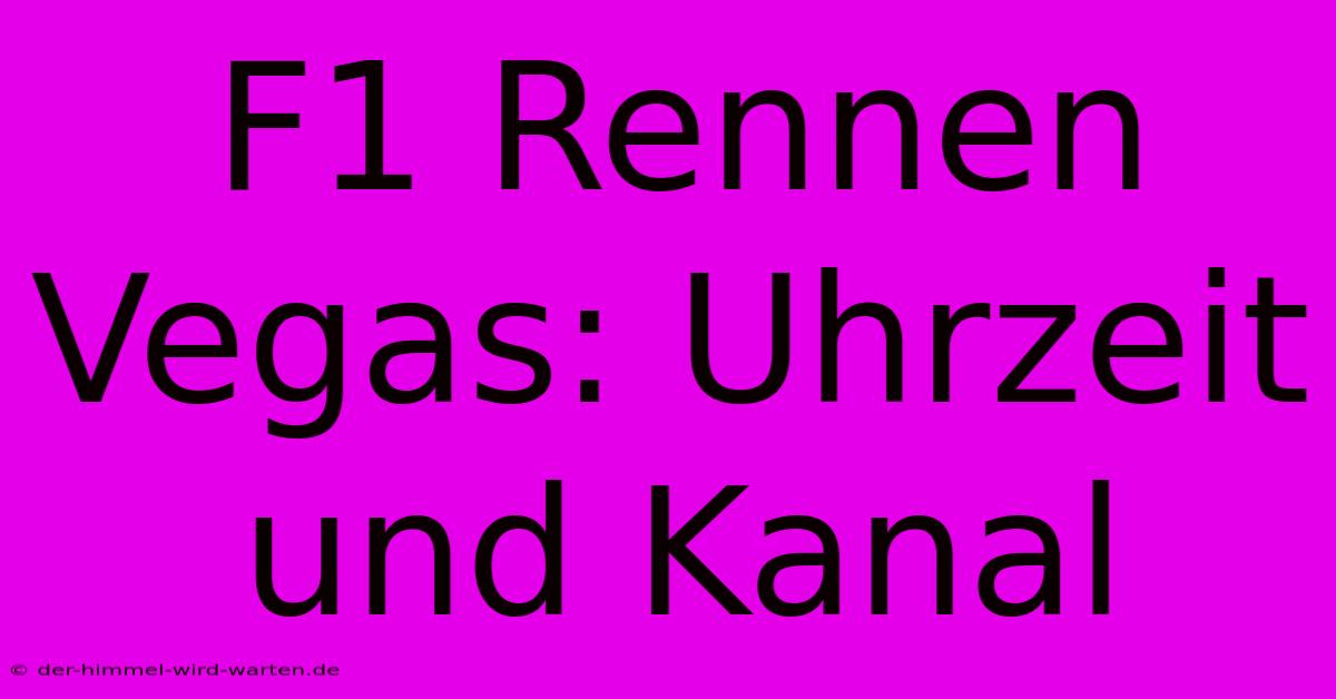 F1 Rennen Vegas: Uhrzeit Und Kanal