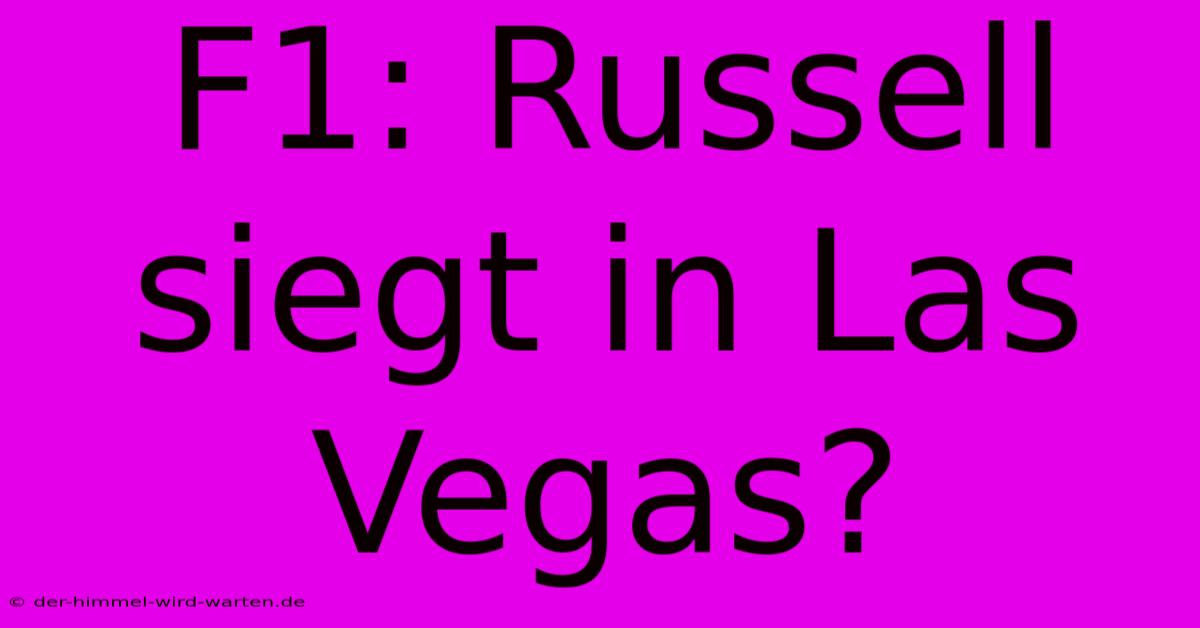 F1: Russell Siegt In Las Vegas?