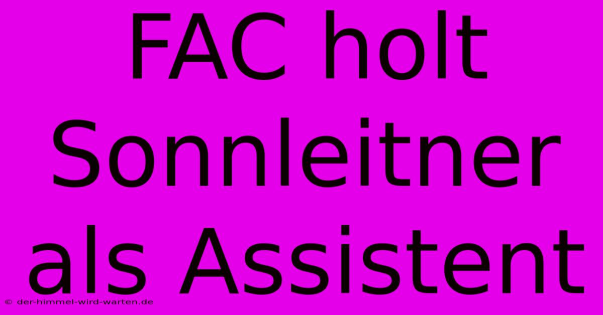 FAC Holt Sonnleitner Als Assistent