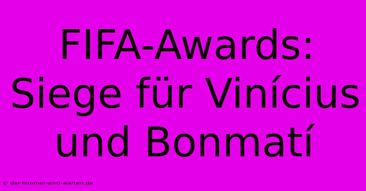 FIFA-Awards: Siege Für Vinícius Und Bonmatí