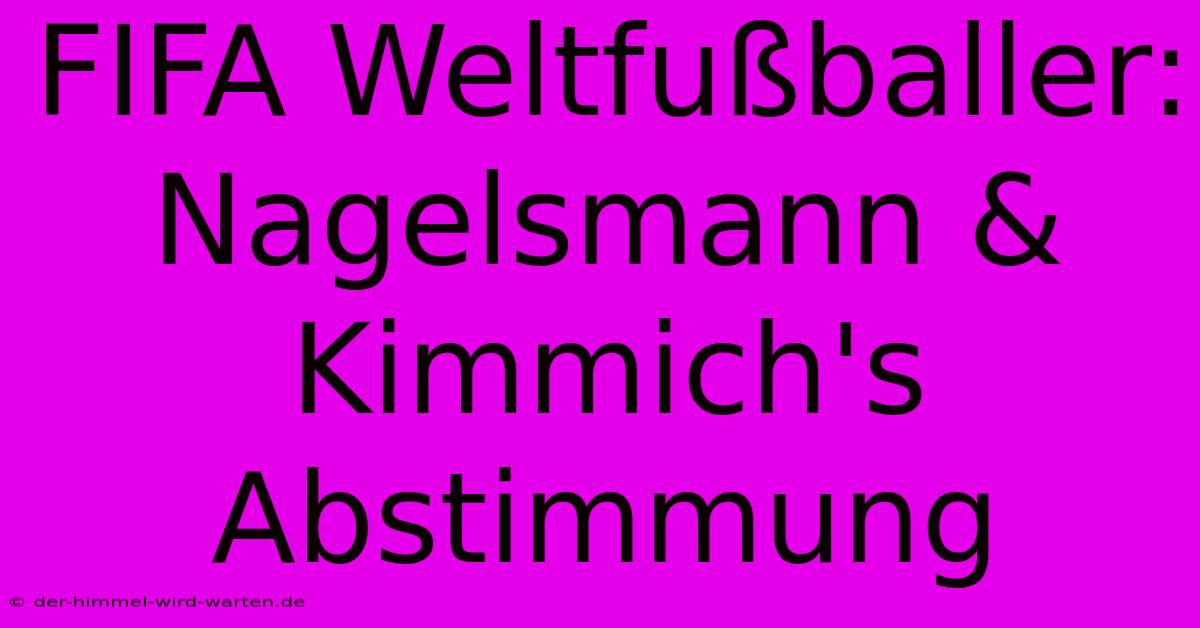 FIFA Weltfußballer:  Nagelsmann & Kimmich's Abstimmung