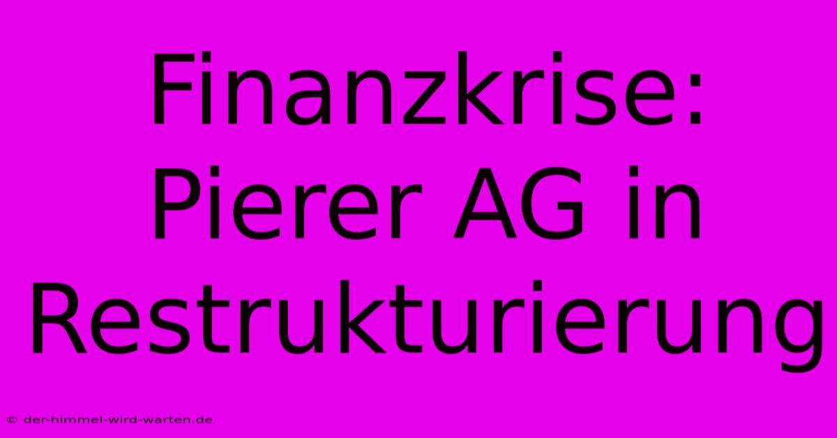 Finanzkrise: Pierer AG In Restrukturierung