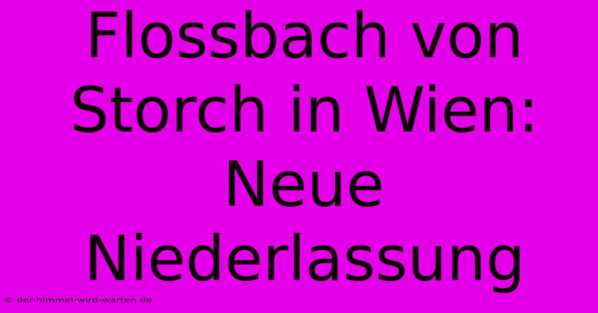 Flossbach Von Storch In Wien: Neue Niederlassung