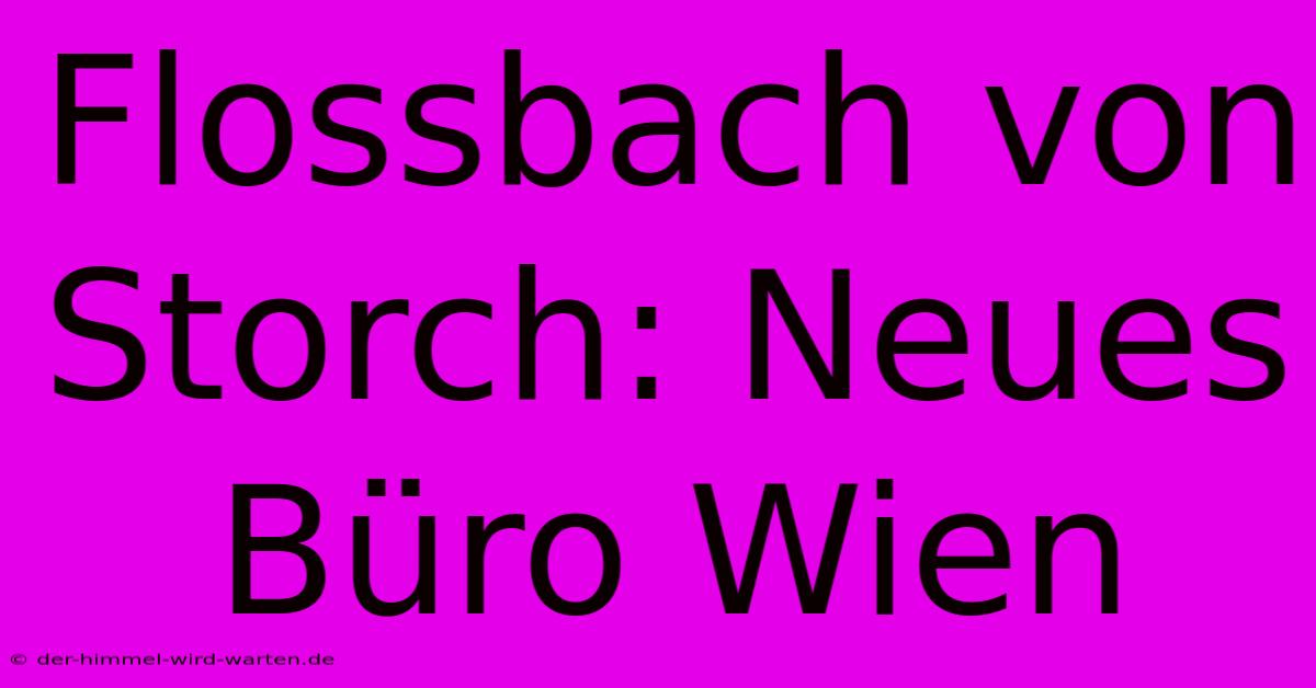 Flossbach Von Storch: Neues Büro Wien