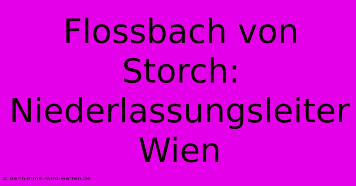 Flossbach Von Storch: Niederlassungsleiter Wien