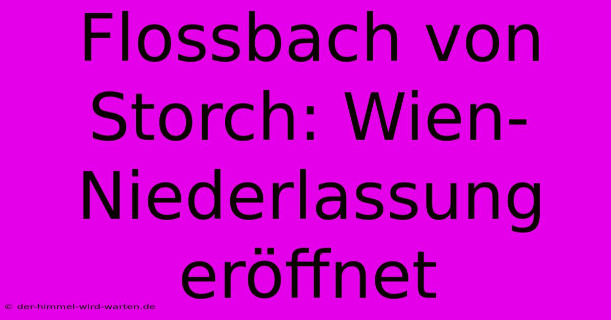 Flossbach Von Storch: Wien-Niederlassung Eröffnet