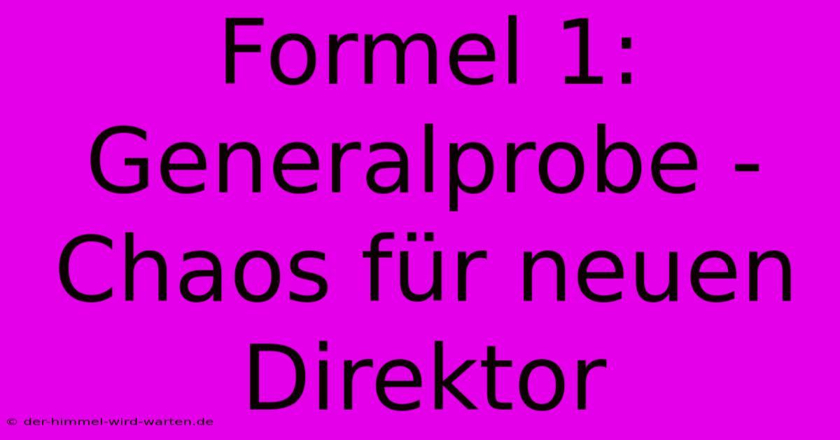 Formel 1:  Generalprobe -  Chaos Für Neuen Direktor