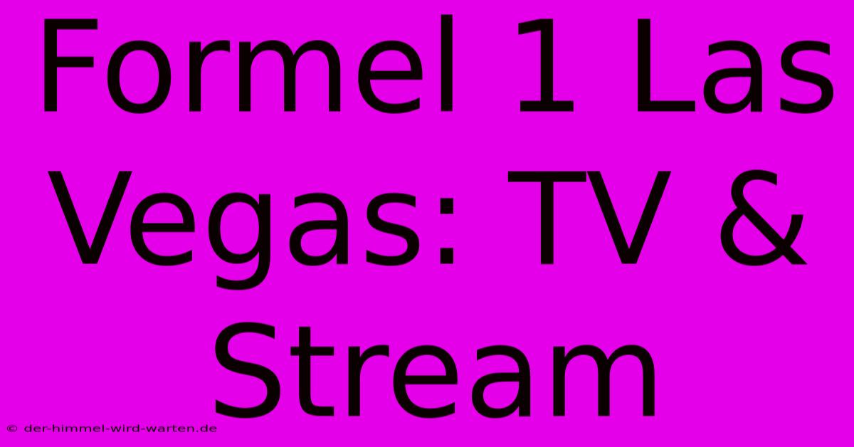 Formel 1 Las Vegas: TV & Stream