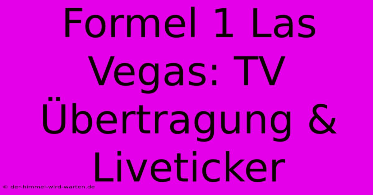 Formel 1 Las Vegas: TV Übertragung & Liveticker