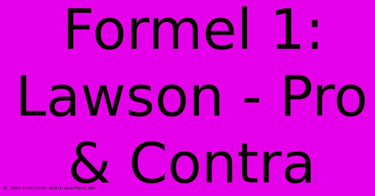 Formel 1: Lawson - Pro & Contra