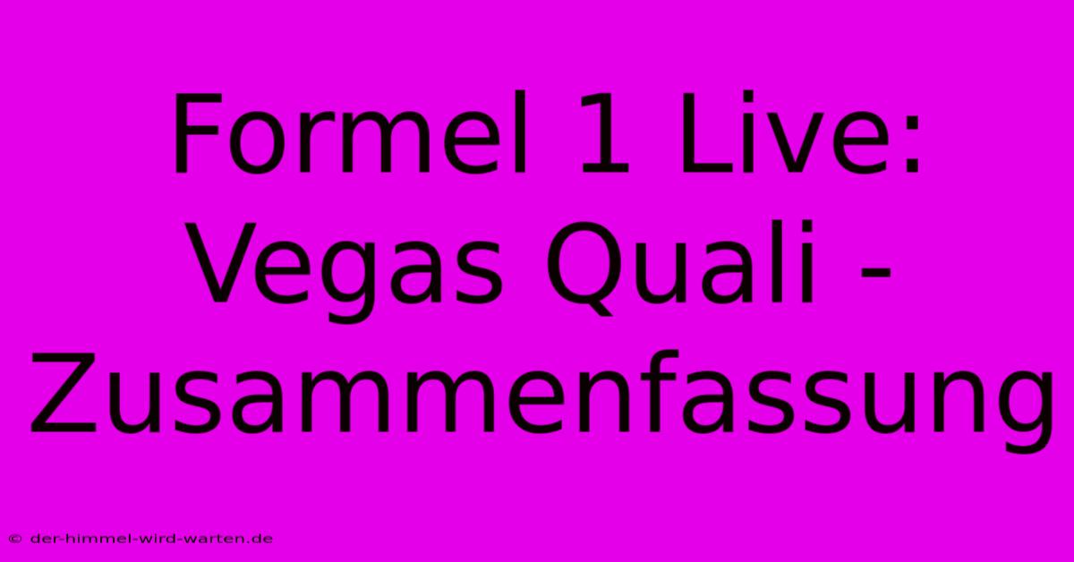 Formel 1 Live: Vegas Quali - Zusammenfassung