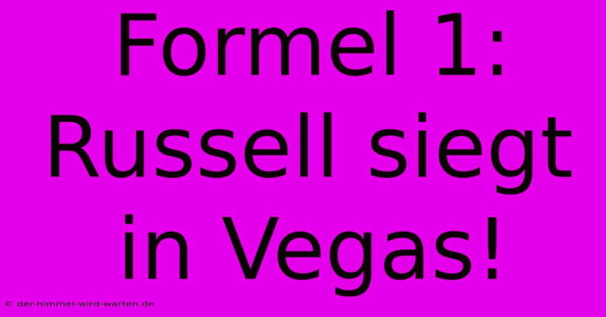 Formel 1: Russell Siegt In Vegas!