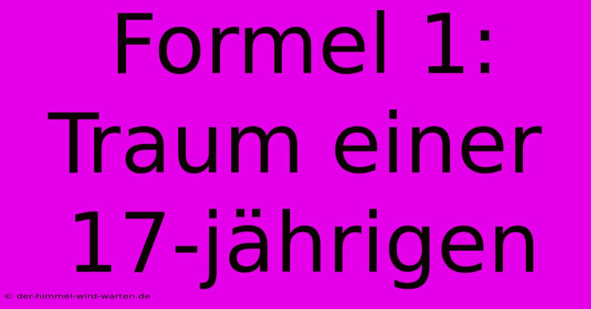 Formel 1: Traum Einer 17-jährigen