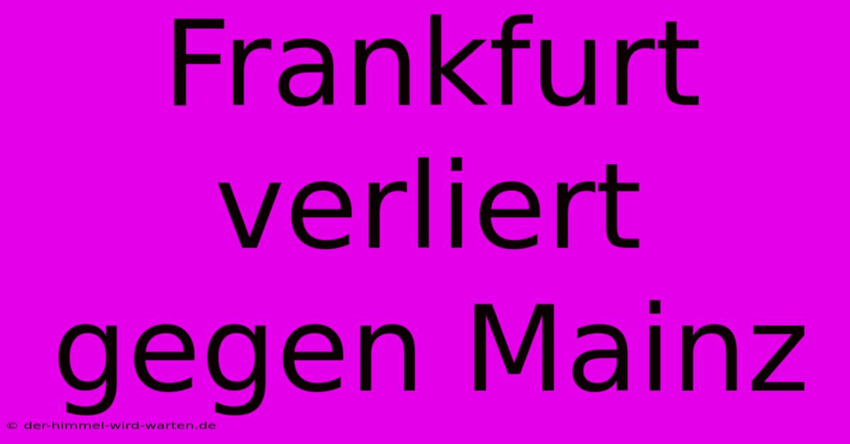 Frankfurt Verliert Gegen Mainz